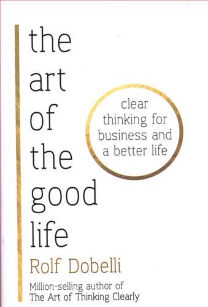 تصویر  the art of the good life - clear thinking for business and better life (رقعی-شمیز)